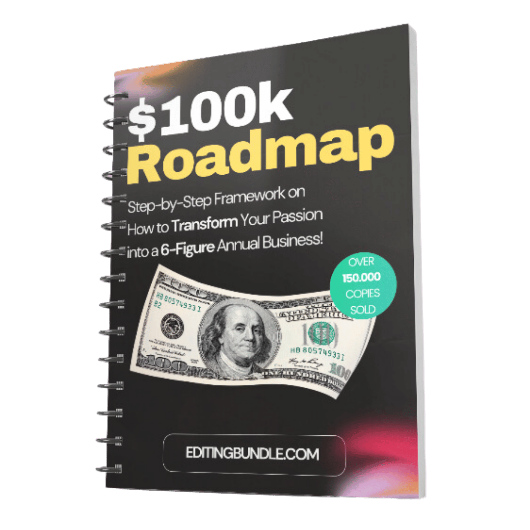 $100k Roadmap: Step-by-Step Framework on How to Transform Your Passion into a 6-Figure Annual Business