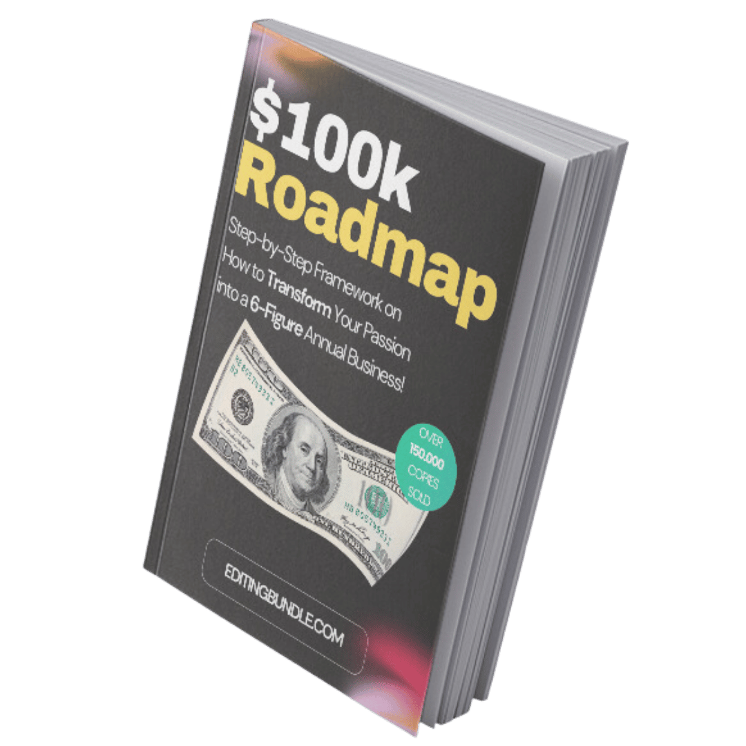 $100k Roadmap: Step-by-Step Framework on How to Transform Your Passion into a 6-Figure Annual Business
