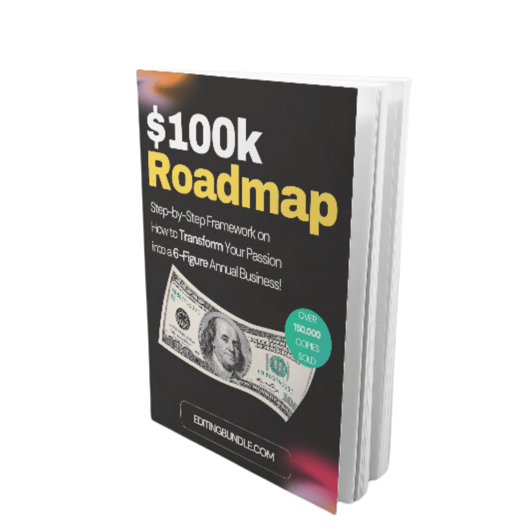 $100k Roadmap: Step-by-Step Framework on How to Transform Your Passion into a 6-Figure Annual Business